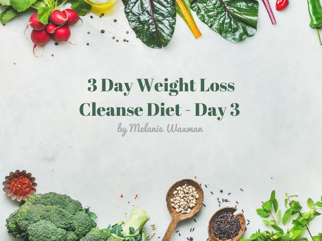 3 Day Weight Loss Cleanse Diet – Day 3